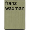 Franz Waxman door Elisabeth Andorfer