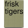 Frisk Tigers door Frederic P. Miller