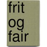 Frit og Fair by Jesper Veiby