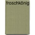 Froschkönig