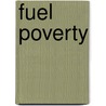 Fuel Poverty door Kazi F. Hossain