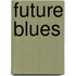 Future Blues