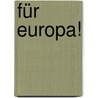Für Europa! door Daniel Cohn-Bendit