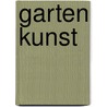 Garten Kunst door Hans Von Trotha