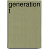 Generation T door Vincent Zhao