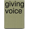 Giving Voice by Mr David Hill