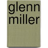 Glenn Miller door Jurgen Moser