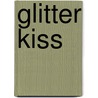 Glitter Kiss door Monica Gallagher