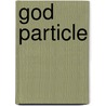 God Particle door Gail Simone