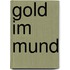 Gold im Mund