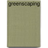 Greenscaping by Marietta Loehrlein