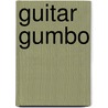 Guitar Gumbo by Gregg Koch