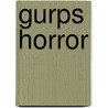 Gurps Horror door Kenneth Hite