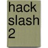 Hack Slash 2