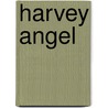 Harvey Angel door Diana Henry
