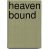 Heaven Bound door Paraclete Press