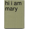 Hi I Am Mary door Cecilie Olesen