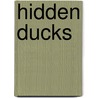 Hidden Ducks door Renata Brunner-Jass