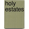 Holy Estates door Sid Ray