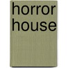 Horror House by H.I. Larry
