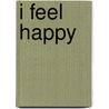 I Feel Happy by Katie Kawa