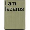 I am Lazarus by Anna Kavan