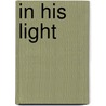 In His Light by William A. Anderson