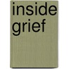 Inside Grief door Stephen Oliver