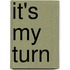 It's My Turn