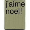 J'Aime Noel! door Hans Wilhelm