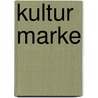 Kultur Marke door Nina Karner
