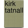 Kirk Tatnall door Kirk Tatnall
