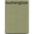 Kuchenglück