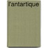 L'Antartique