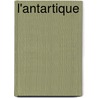 L'Antartique by Rebecca Sjonger
