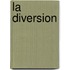 La Diversion