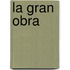 La Gran Obra