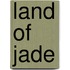 Land Of Jade