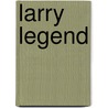Larry Legend door Mark Shaw