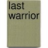 Last Warrior by Suzanne Pierson Ellison