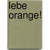 Lebe Orange! by Reggie Joiner