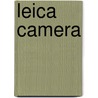 Leica Camera door Frederic P. Miller