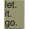 Let. it. Go. by Karen Ehman