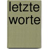 Letzte Worte by Karin Slaughter