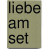Liebe am Set by Joachim Kurz