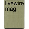 Livewire Mag by Glenne Hutchings