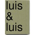 Luis &  Luis