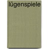 Lügenspiele by Chad Taylor