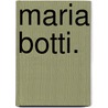 Maria Botti. door Richard Voss