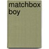 Matchbox Boy